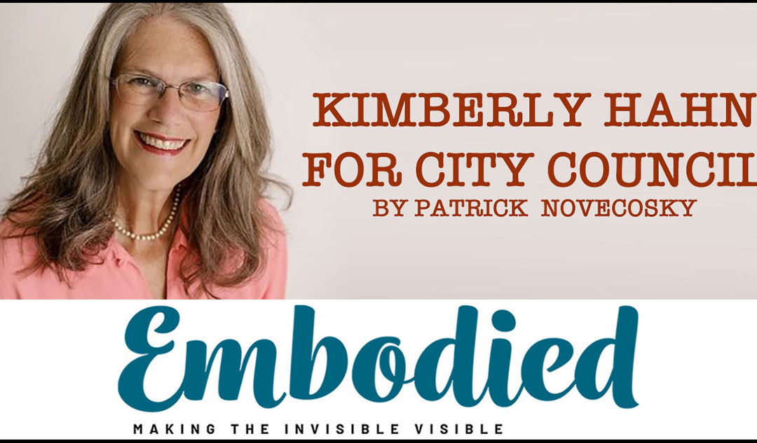 Embodied Magazine: Kimberly Hahn for City Council