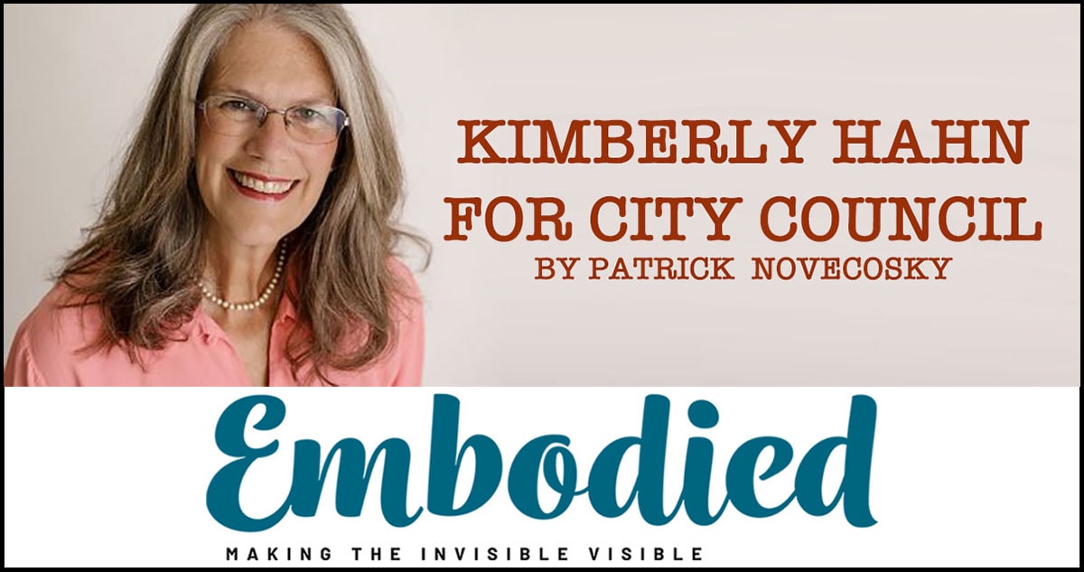 Embodied Magazine: Kimberly Hahn for City Council