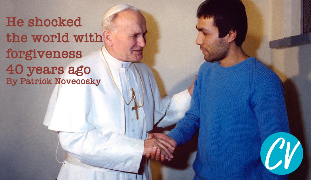 CatholicVote: He shocked the world with forgiveness 40 years ago