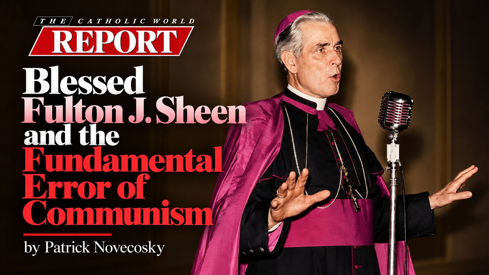 Catholic World Report: Blessed Fulton J. Sheen and the Fundamental Error of Communism