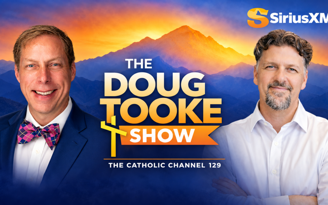 The Doug Tooke Show: Mother Teresa, John Paul and Divine Mercy