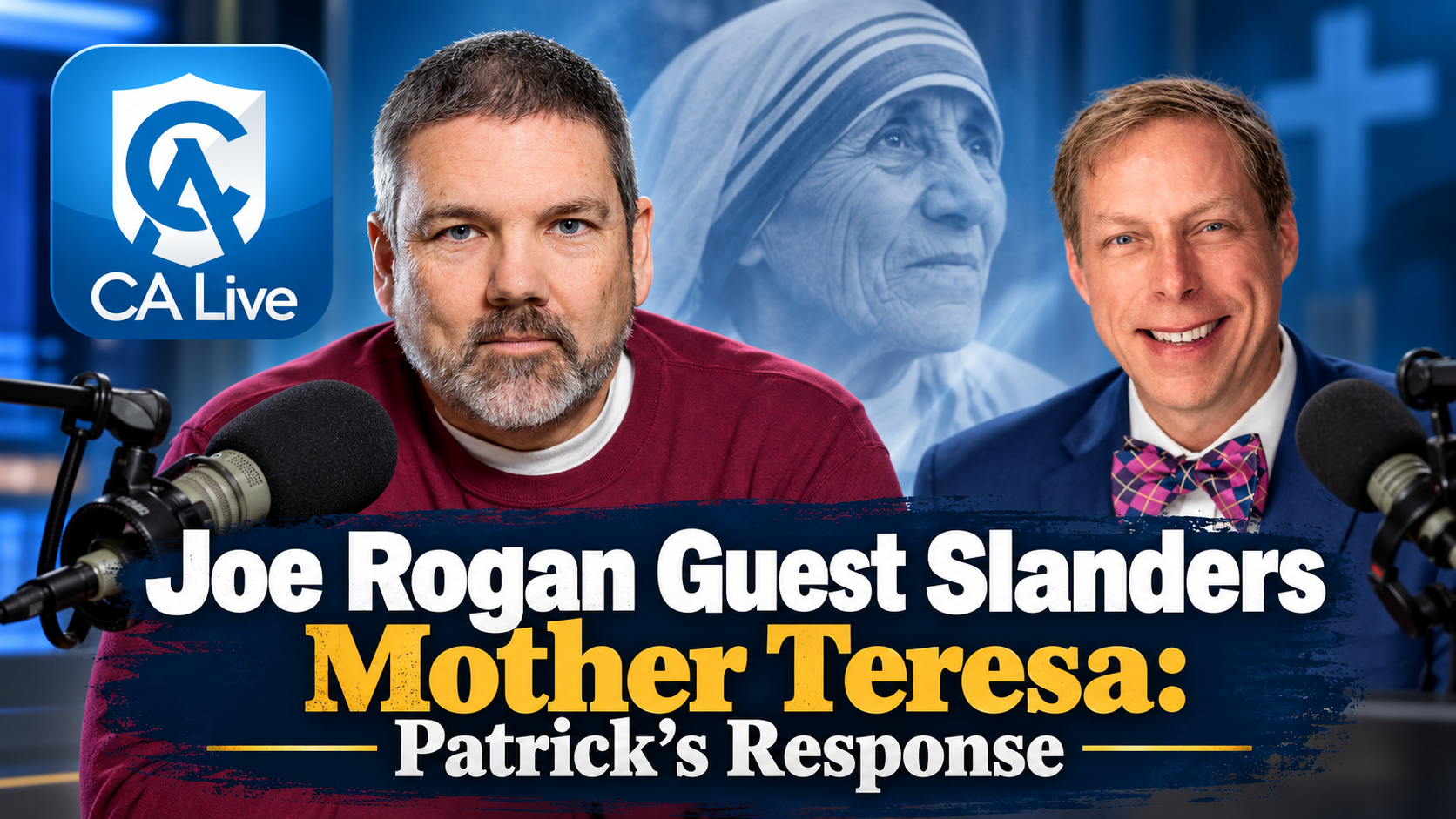 Catholic Answers Live: Joe Rogan slanders Mother Teresa